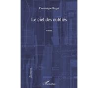 Le ciel des oubliés - Dominique Bugat - L'harmattan - broché - Roman