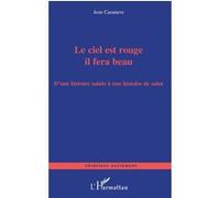 Le ciel est rouge il fera beau Jean Casanave (Auteur)