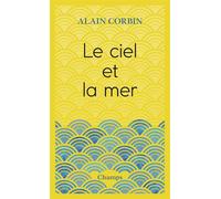 Le Ciel et la mer - Alain Corbin - Flammarion - Poche - Etude