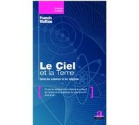 Le Ciel et la Terre Francis Wattiau (Auteur)