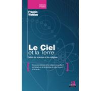 Le Ciel et la Terre selon les sciences et les religions