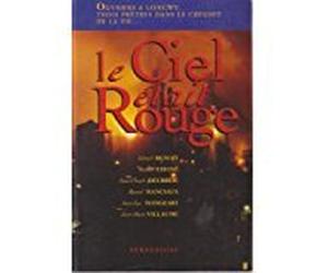 Le ciel etait rouge: Ouvriers a Longwy, trois pretres dans le creuset de la vie