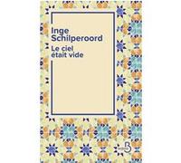 Inge Schilperoord – Le ciel était vide – Traduit par Françoise Antoine – Belfond – Broché – Roman