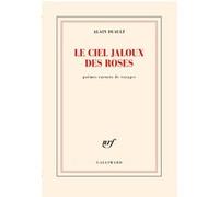 Le ciel jaloux des roses Alain Duault (Auteur)