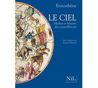 Le ciel: Mythes et histoire des constellations