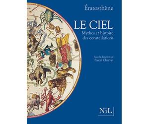Le ciel: Mythes et histoire des constellations