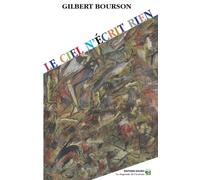 Le Ciel n'écrit rien - Gilbert Bourson - Douro - broché - Essai