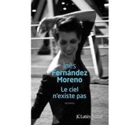 Le ciel n'existe pas Inès Fernandez Moreno (Auteur)