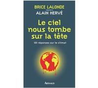 Le Ciel nous tombe sur la tête Alain Hervé (Auteur), Brice Lalonde (Auteur)