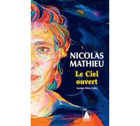 Nicolas Mathieu – Le Ciel ouvert – Roman – Actes Sud – Poche
