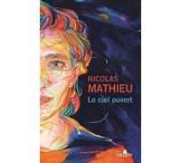Le ciel ouvert Édition en gros caractères - Nicolas Mathieu - Gabelire - broché - Recueil