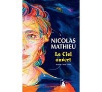 Nicolas Mathieu – Le Ciel ouvert – Roman – Actes Sud – Poche