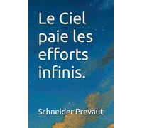 Le Ciel paie les efforts infinis.