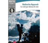 Le ciel par-dessus le toit 1 CD audio - Nathacha Appanah - Gallimard - Texte lu (CD) - Textes lus CD