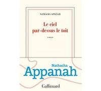 Nathacha Appanah – Le ciel par-dessus le toit – Gallimard