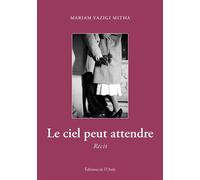 Le ciel peut attendre - Mariam Yazigi Mitha - L'onde Eds De - broché - Récit