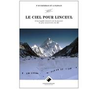 Le Ciel Pour Linceul - L'incroyable Histoire De La Journée La Plus Meurtrière Du K2