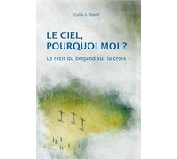 Le Ciel, Pourquoi Moi ? - Le Récit Du Brigand Sur La Croix