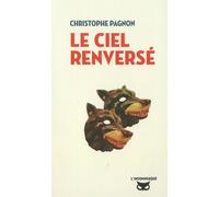 Le Ciel renversé - Christophe Pagnon - L'insomniaque - broché - Roman