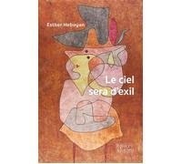 Le ciel sera d'exil - Esther Heboyan - Espaces & Signes - broché - Essai