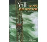 Le ciel sera mon toit Eric Valli (Auteur)