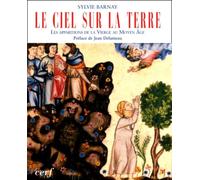 Le Ciel sur la Terre : Les Apparitions de la Vierge au Moyen Age
