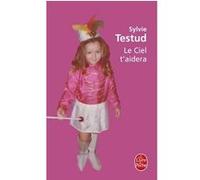 Le Ciel t'aidera Sylvie Testud (Auteur)