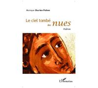 Monique Charles – Le ciel tombé des nues – Poèmes – Broché