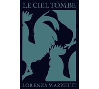 Le ciel tombe - Lorenza Mazzetti - Baconniere - broché - Roman