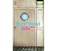 Le ciel tout autour - Amanda Eyre Ward - J'ai Lu - Poche - Roman