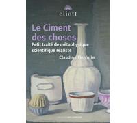 Le ciment des choses - Claudine Tiercelin - Eliott Eds - broché - Essai