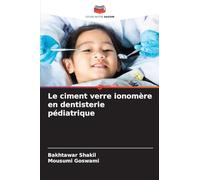 Le ciment verre ionomère en dentisterie pédiatrique