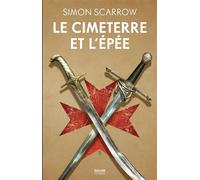 Le Cimeterre et l'Épée - Simon Scarrow - Bragelonne - broché - Roman