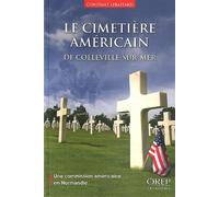 Le cimetière américain de Colleville-sur-Mer. Une commission américaine en Normandie.
