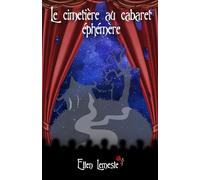 Le cimetière au cabaret éphémère: Féerie funeste au cimetière