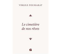 Le cimetière de nos rêves - Virgile Poumarat - Du Pantheon Eds - broché - Poésie