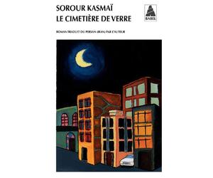 Le Cimetière de verre - Sorour Kasmai - Actes sud - Poche - Roman
