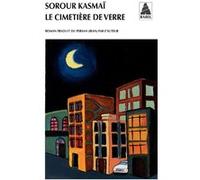 Le Cimetière de verre Sorour Kasmai (Auteur), Sorour Kasmai (Traduction)