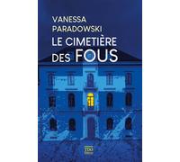 Le cimetière des fous - Vanessa Paradowski - T.d.o - broché - Roman