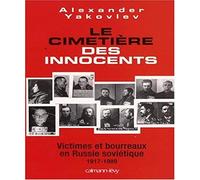 Le Cimetière des innocents: Victimes et bourreaux en Russie soviétique 1917-1989