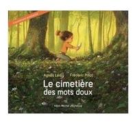Le Cimetière des mots doux Agnès Ledig (Auteur), Frédéric Pillot (Illustration)