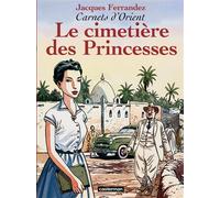 Carnets d'Orient, tome 5 : Le cimetière des princesses