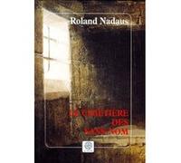 Le cimetiere des sans-nom Roland Nadaus (Auteur)