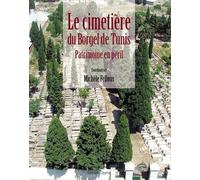 Le Cimetière Du Borgel De Tunis : Patrimoine En Péril