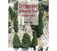 Le Cimetiere du Borgel de Tunis Patrimoine en Péril