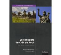 Le cimetière du Crêt de Roch Haut lieu de mémoire collective - Muriel Decitre-Demirtjis - Actes Graphiques - broché - Monographie
