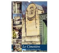 Le Cimetière du Père-Lachaise in Paris (Wandkalender 2026 DIN A3 hoch), CALVENDO Monatskalender: Père-Lachaise ist der größte Friedhof von Paris und ... angelegte Begräbnisstelle der Welt.