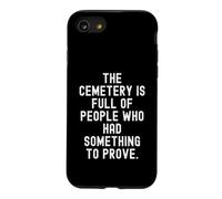 Le cimetière est Plein de Gens Qui avaient Quelque Chose à prouver Coque pour iPhone SE (2020) / 7/8