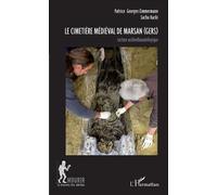 Le cimetière médiéval de Marsan (Gers) Lecture archéothanatologique - Patrice Georges-Zimmermann - L'harmattan - broché - Etude