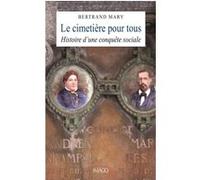 Le cimetière pour tous: Histoire d'une conquête sociale